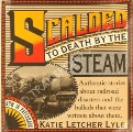 Book cover of Scalded to Death by the Steam  by LYLE, Katie Letcher 